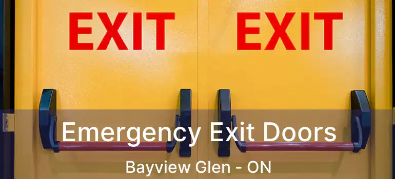  Emergency Exit Doors Bayview Glen - ON