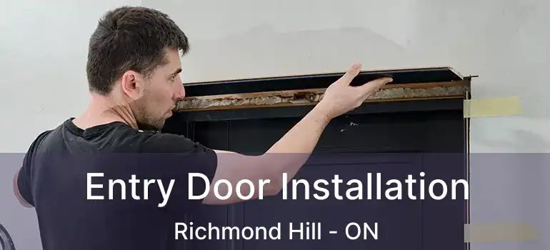  Entry Door Installation Richmond Hill - ON