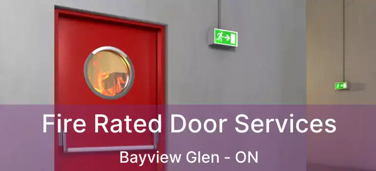  Fire Rated Door Services Bayview Glen - ON