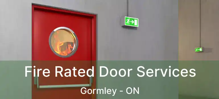  Fire Rated Door Services Gormley - ON