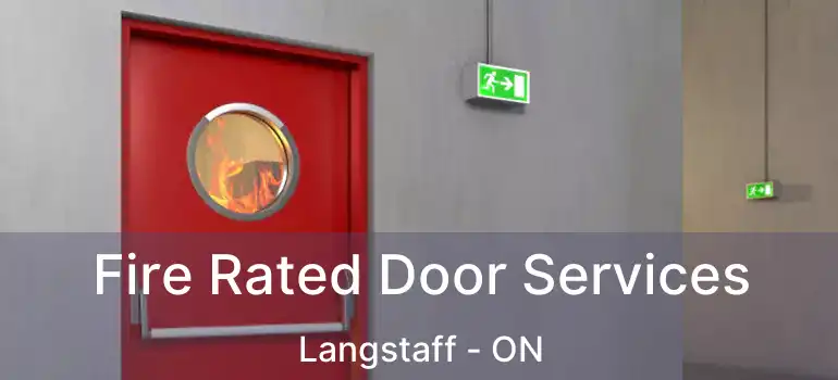  Fire Rated Door Services Langstaff - ON