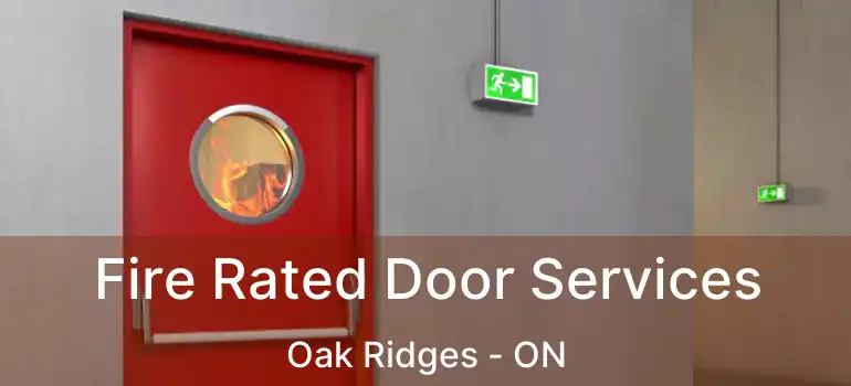  Fire Rated Door Services Oak Ridges - ON