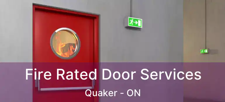  Fire Rated Door Services Quaker - ON