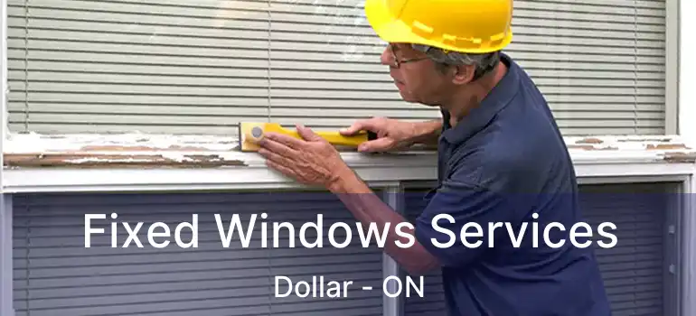  Fixed Windows Services Dollar - ON