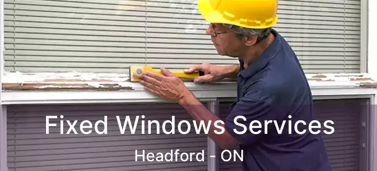  Fixed Windows Services Headford - ON
