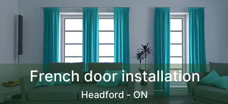  French door installation Headford - ON