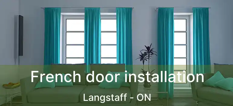 French door installation Langstaff - ON