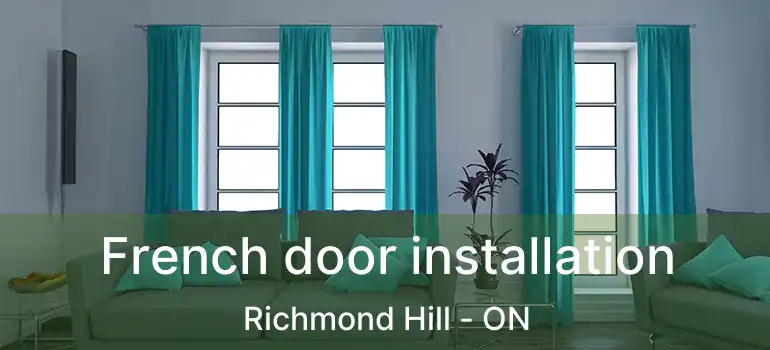  French door installation Richmond Hill - ON