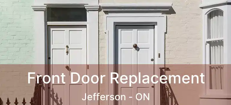  Front Door Replacement Jefferson - ON