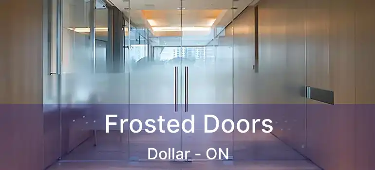  Frosted Doors Dollar - ON