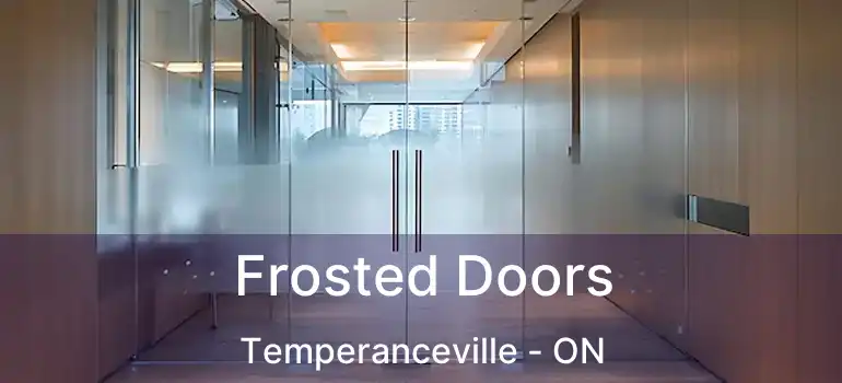 Frosted Doors Temperanceville - ON