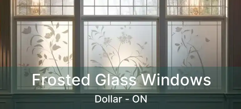  Frosted Glass Windows Dollar - ON