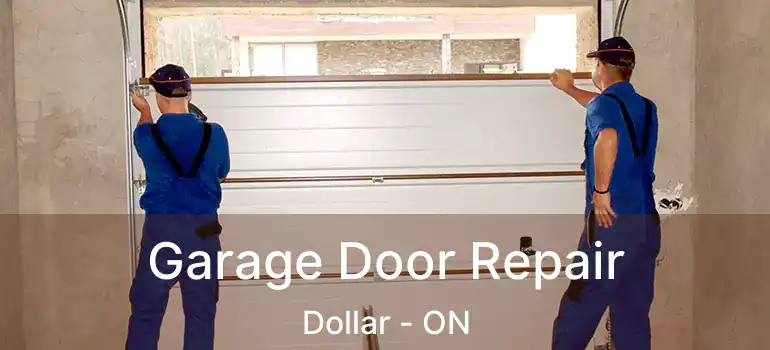  Garage Door Repair Dollar - ON