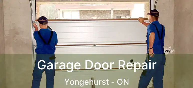  Garage Door Repair Yongehurst - ON