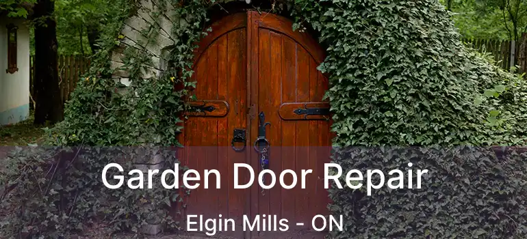  Garden Door Repair Elgin Mills - ON