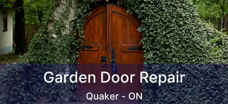  Garden Door Repair Quaker - ON