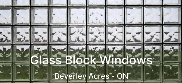  Glass Block Windows Beverley Acres - ON
