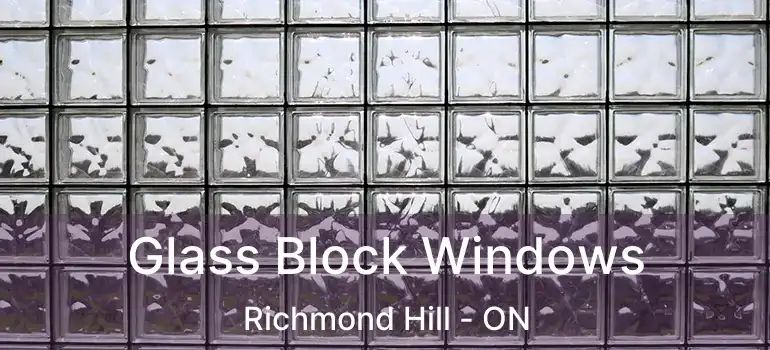  Glass Block Windows Richmond Hill - ON