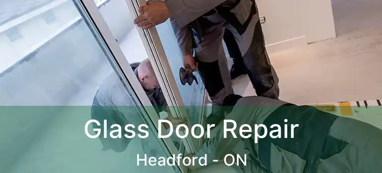  Glass Door Repair Headford - ON