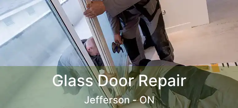  Glass Door Repair Jefferson - ON