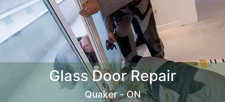  Glass Door Repair Quaker - ON