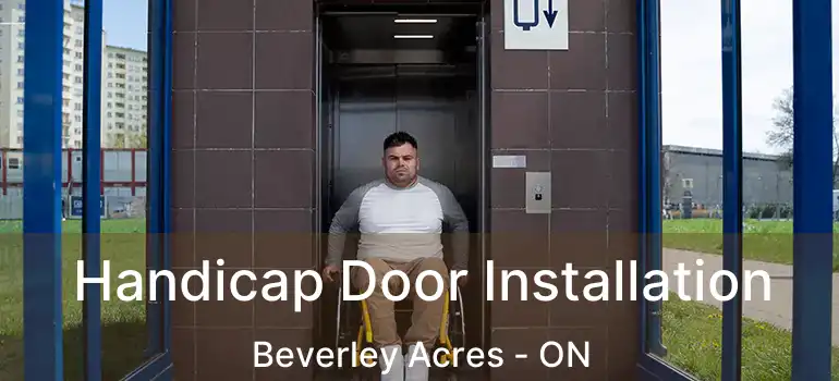  Handicap Door Installation Beverley Acres - ON