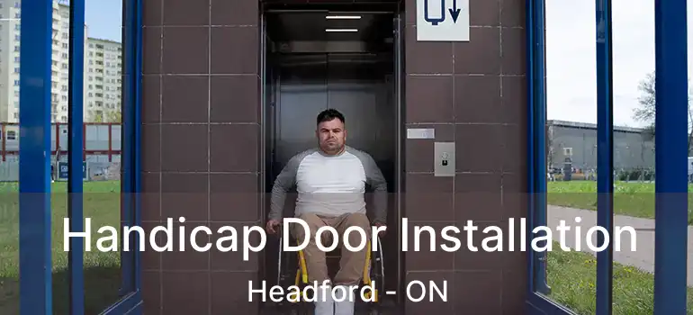  Handicap Door Installation Headford - ON