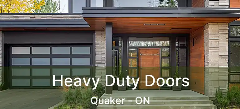  Heavy Duty Doors Quaker - ON