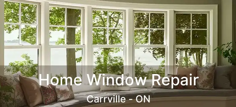  Home Window Repair Carrville - ON