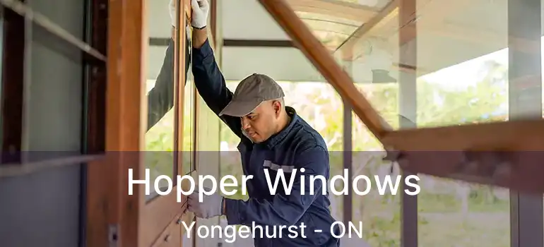  Hopper Windows Yongehurst - ON