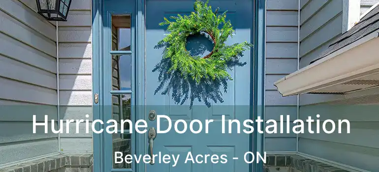  Hurricane Door Installation Beverley Acres - ON