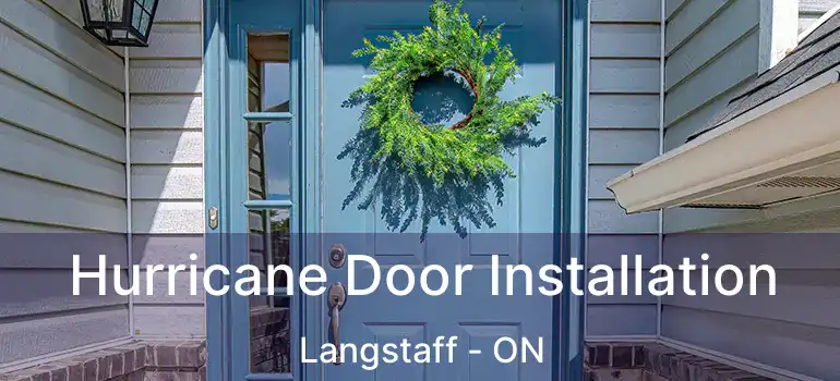  Hurricane Door Installation Langstaff - ON