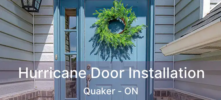  Hurricane Door Installation Quaker - ON