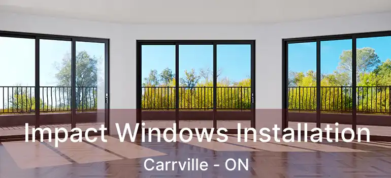  Impact Windows Installation Carrville - ON