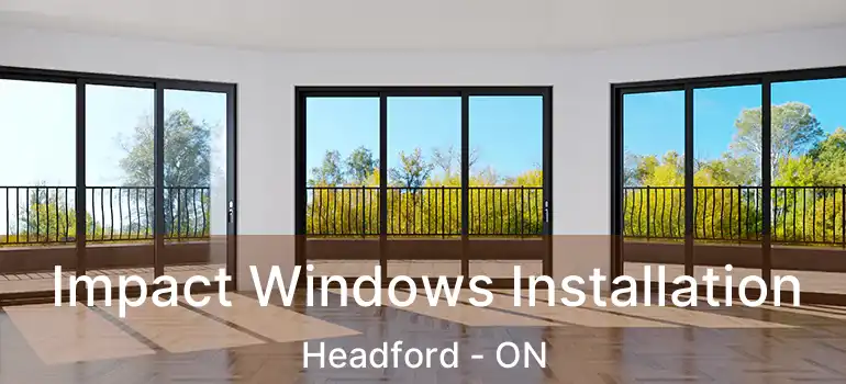  Impact Windows Installation Headford - ON