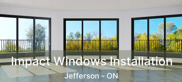 Impact Windows Installation Jefferson - ON