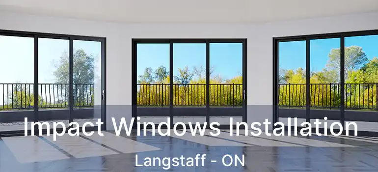  Impact Windows Installation Langstaff - ON