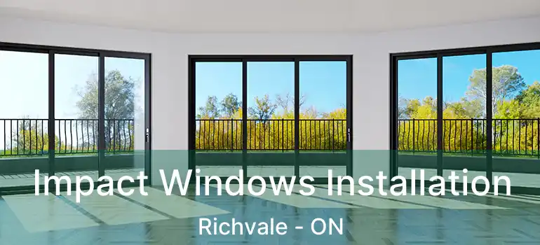 Impact Windows Installation Richvale - ON