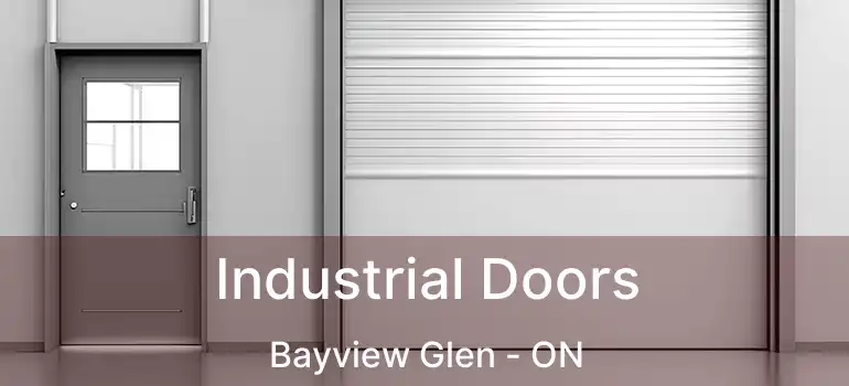 Industrial Doors Bayview Glen - ON