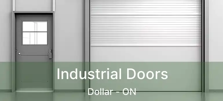 Industrial Doors Dollar - ON