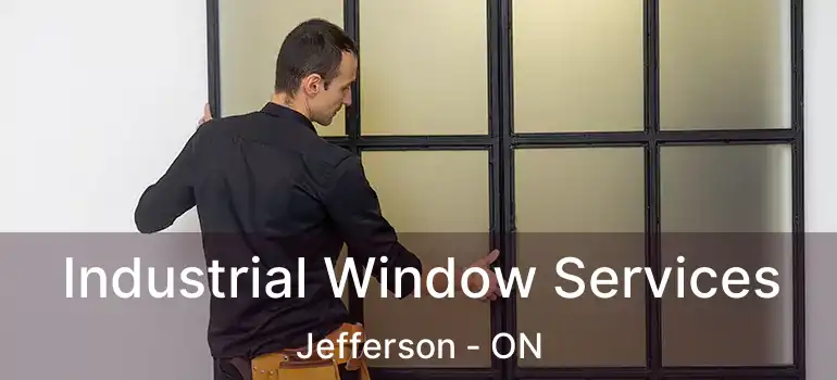  Industrial Window Services Jefferson - ON
