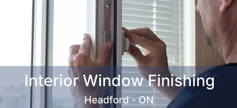  Interior Window Finishing Headford - ON