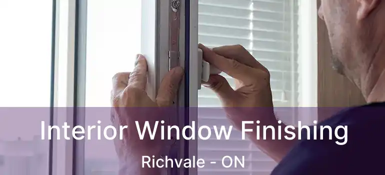  Interior Window Finishing Richvale - ON