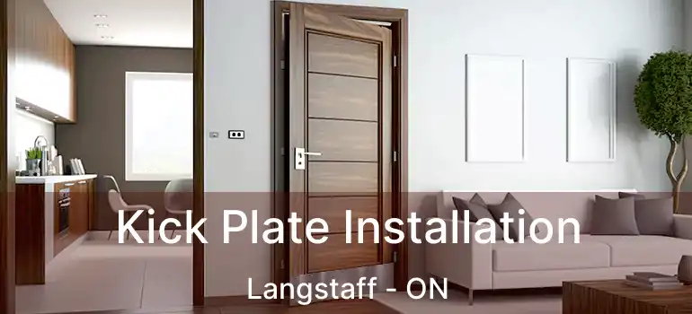  Kick Plate Installation Langstaff - ON