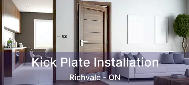  Kick Plate Installation Richvale - ON