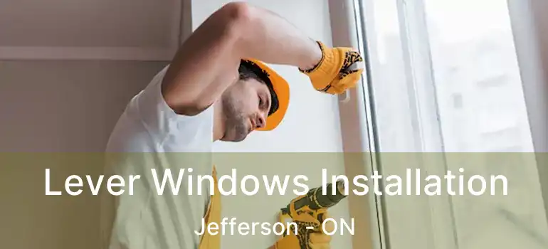  Lever Windows Installation Jefferson - ON