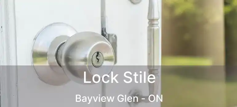  Lock Stile Bayview Glen - ON