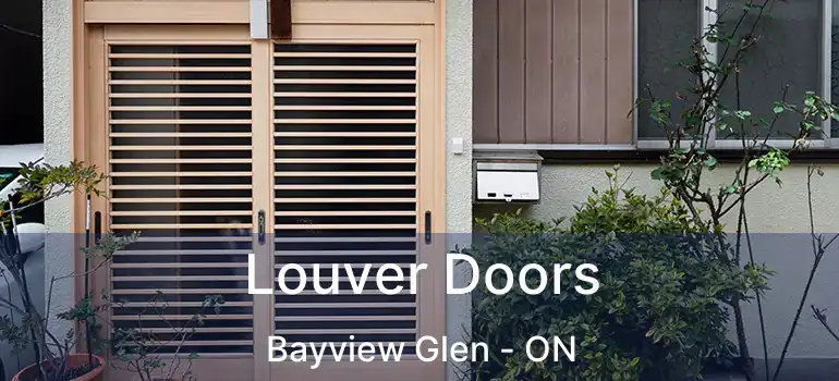  Louver Doors Bayview Glen - ON