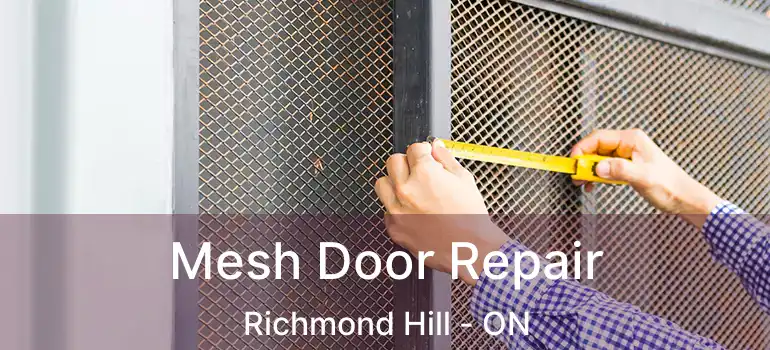  Mesh Door Repair Richmond Hill - ON