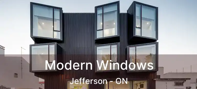 Modern Windows Jefferson - ON